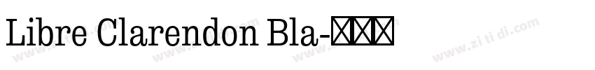 Libre Clarendon Bla字体转换 Libre Clarendon Bla字体转换